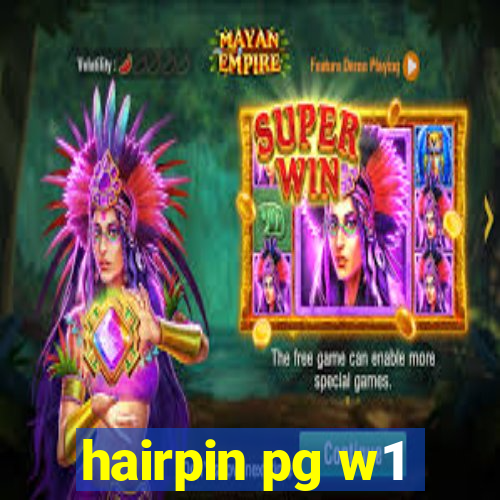 hairpin pg w1